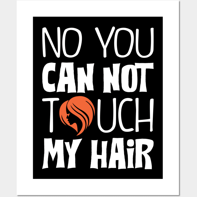Can't touch the hair Wall Art by KsuAnn